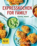 Expresskochen for Family: Schmeckt gut, Mami! (GU KüchenRatgeber)
