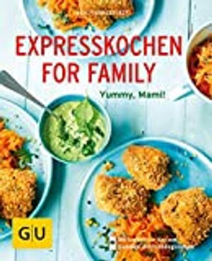 Expresskochen for Family: Schmeckt gut, Mami! (GU KüchenRatgeber)