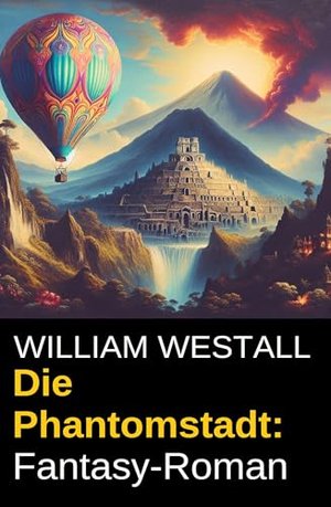 Die Phantomstadt: Fantasy-Roman