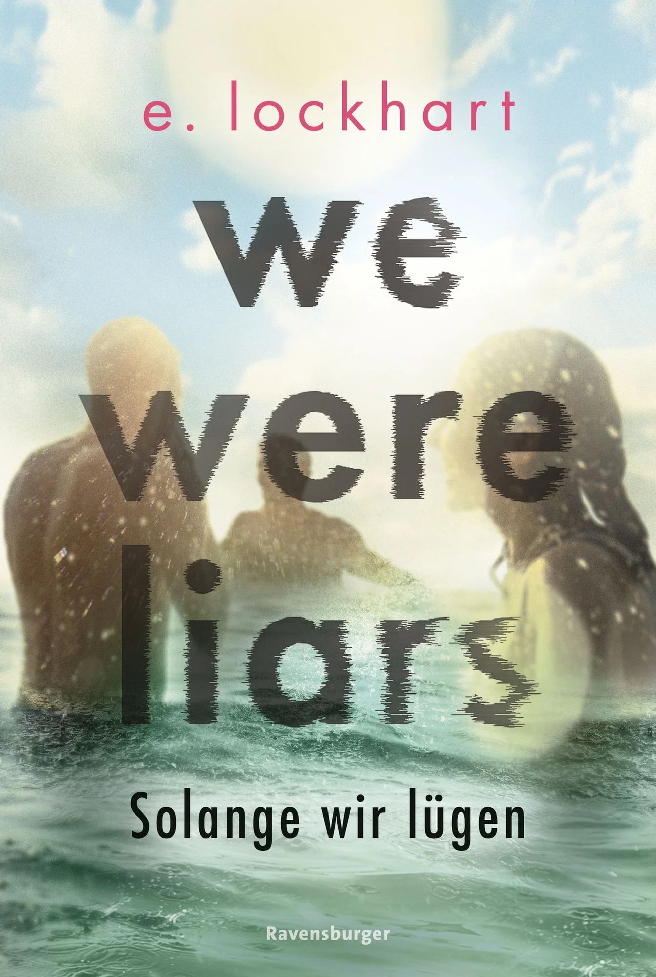 We Were Liars: Solange wir lügen | Lügner-Reihe Band 1