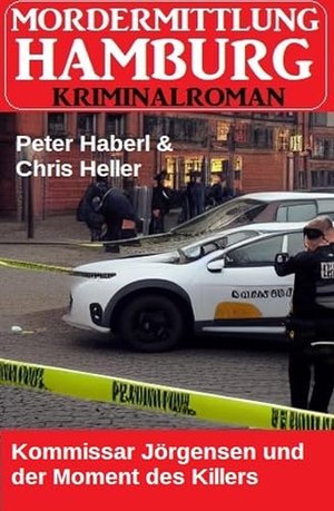 Kommissar Jörgensen und der Moment des Killers: Mordermittlung Hamburg Kriminalroman