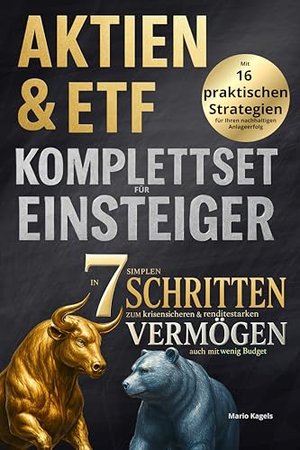 Aktien & ETF Komplettset für Einsteiger - In 7 simplen Schritten zum krisensicheren & renditestarken
