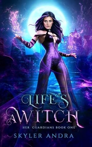 Life's a Witch: Feinde zu Liebenden romance (Her Guardians 1)