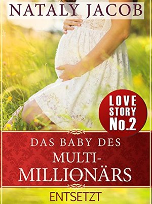 Das Baby des Multi-Millionärs | TEIL 2 | Entsetzt (True Love Staffel #3)