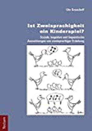 Ist Zweisprachigkeit ein Kinderspiel?: Soziale, kognitive und linguistische Auswirkungen von zweispr