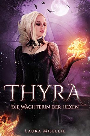 Thyra: Die Wächterin der Hexen (Dark Romantasy voller Magie)