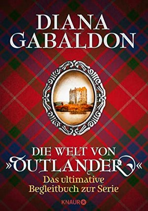 Die Welt von "Outlander": Das Begleitbuch zur Serie