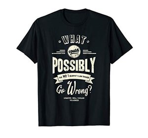 Was soll schon groß schiefgehen | Murphys Law T-Shirt