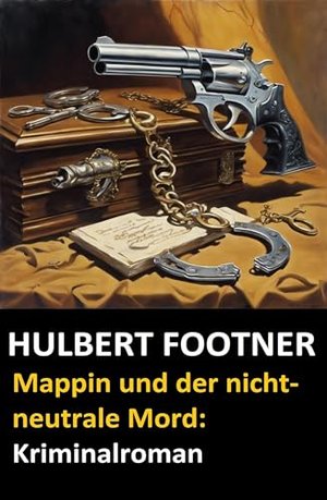 Mappin und der nicht-neutrale Mord: Kriminalroman