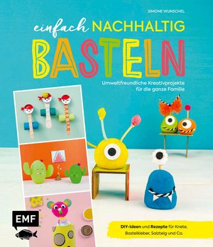 Einfach nachhaltig basteln – umweltfreundliche Kreativprojekte für die ganze Familie