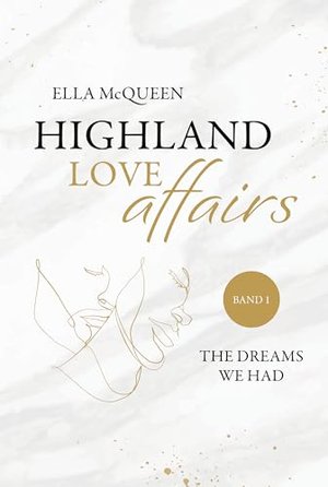Highland Love Affairs: The dreams we had