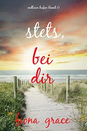 Stets, bei dir (Endloser Hafen – Band 1)