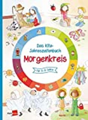 Das Kita-Jahreszeitenbuch Morgenkreis: für 3-6 Jahre