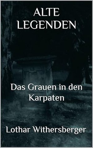 Alte Legenden: Das Grauen in den Karpaten