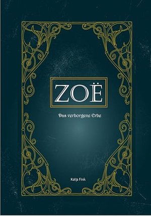 Zoë: Das verborgene Erbe