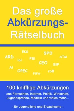 Das große Abkürzungs-Rätselbuch: 100 knifflige Abkürzungen