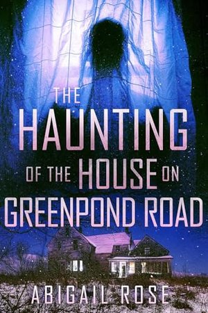 The Haunting of the House on Green Pond Road (Ein fesselndes Spukhaus-Mysterium 23)