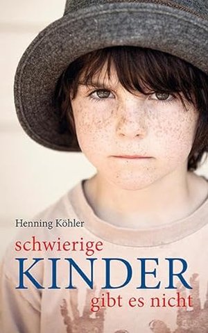 Schwierige Kinder gibt es nicht: Plädoyer für eine Umwandlung des pädagogischen Denkens