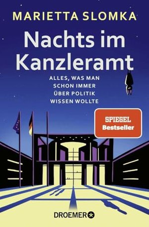 Nachts im Kanzleramt: Alles, was man schon immer über Politik wissen wollte