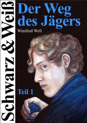 Der Weg des Jägers – Teil 1 (Schwarz-&-Weiß-Trilogie 3)