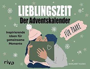 Lieblingszeit – Der Adventskalender für Paare: Inspirierende Ideen für gemeinsame Momente