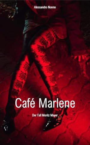 Café Marlene: Der Fall Moritz Mayer