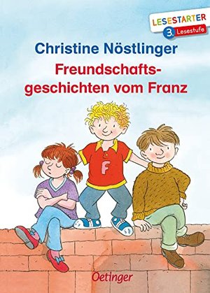 Freundschaftsgeschichten vom Franz: Lesestarter. 3. Lesestufe