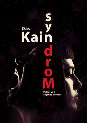 Das Kain-Syndrom: Thriller