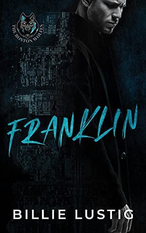 Franklin : Eine Boston-Mafia-Romanze (Die Wölfe Bostons 1)