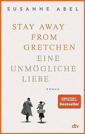 Stay away from Gretchen: Eine unmögliche Liebe – Roman |