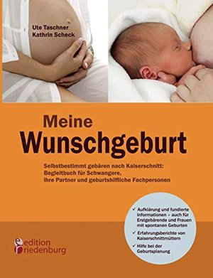 Meine Wunschgeburt - Selbstbestimmt gebären nach Kaiserschnitt