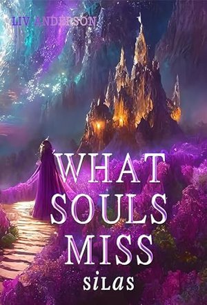 What Souls Miss - Silas: Vampirroman | »Der unwiderstehliche Biss in einer Liebesgeschichte!«