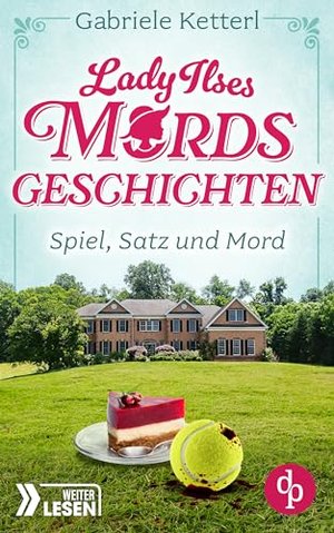 Game, Set and Murder: Bavarian Crime Comedy (Lady Ilse's Murder Stories Series 1)