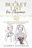 Die Bucket List für Ehepaare: 200 Dinge, die ihr nach der Hochzeit tun könnt