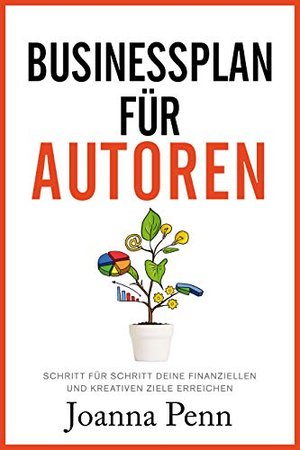 Businessplan für Autoren: Schritt für Schritt deine finanziellen und kreativen Ziele erreichen