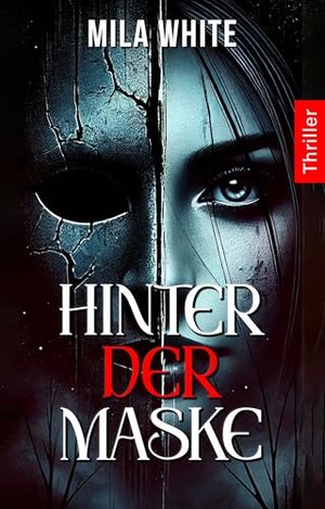 HINTER DER MASKE (Im Bann der Lügen – Thriller-Serie 3)