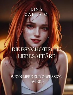 Die psychotische Liebesaffäre: Wenn Liebe zur Obsession wird