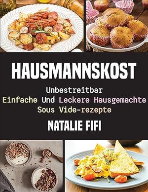 Hausmannskost: Unbestreitbar Einfache und Leckere Hausgemachte Sous Vide-Rezepte