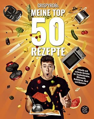 Buch CrispyRobs Top 50 Rezepte: Einfache Gerichte für Mikrowelle, Sandwichmaker, Waffeleisen