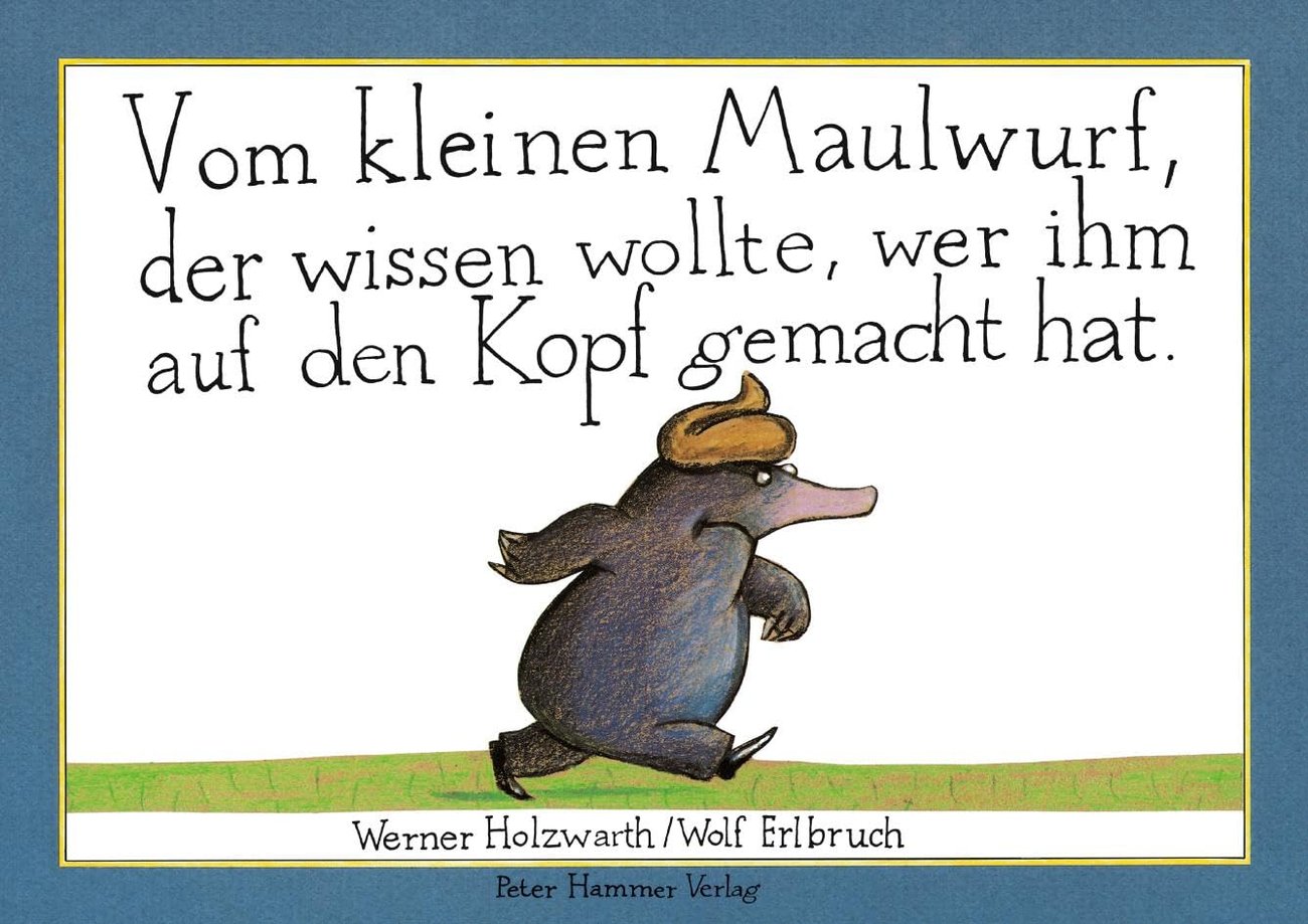 Vom kleinen Maulwurf, der wissen wollte, wer ihm auf den Kopf gemacht hat - Miniausgabe
