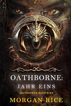 Oathborne: Jahr Eins (Band 1 der Oathborne-Serie)