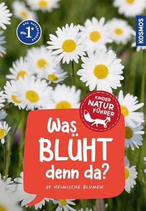 Was blüht denn da? Kindernaturführer: 85 heimische Blumen