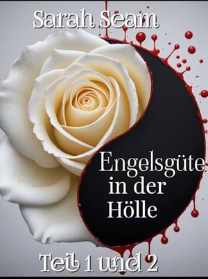 Engelsgüte in der Hölle (Gay Dark Romance): Teil 1 und 2