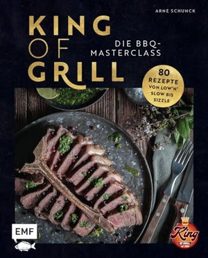 King of Grill – Die BBQ-Masterclass: Perfekt grillen