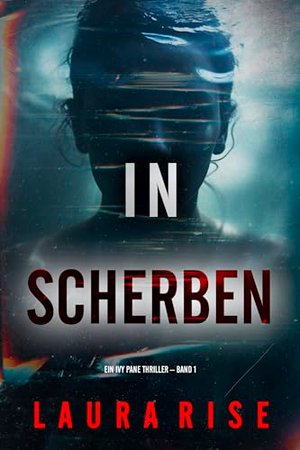 In Scherben (Ein Ivy Pane Thriller – Band 1)