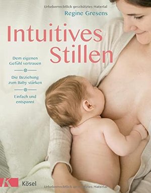 Intuitives Stillen: Einfach und entspannt