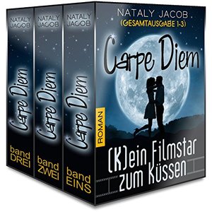 Carpe Diem ● (K)ein Filmstar zum Küssen 1 bis 3 | GESAMTAUSGABE (The Moviestar Saga)