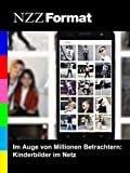 NZZ Format - Im Auge von Millionen Betrachtern: Kinderbilder im Netz