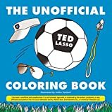 The Unofficial Ted Lasso Coloring Book (Unofficial Coloring Book)