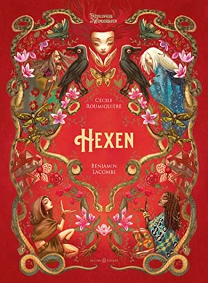 Hexen: Enzyklopädie des Wunderbaren von Benjamin Lacombe